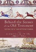 Behind the Scenes of the Old Testament - Cultural, Social, and Historical Contexts