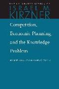 Competition, Economic Planning, and the Knowledge Problem