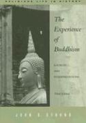 The Experience of Buddhism: Sources and Interpretations