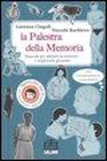 La palestra della memoria. Manuale per allenare la memoria e migliorarla giocando