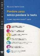 Perdere peso senza perdere la testa. Il peso ragionevole in 7 passi