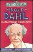 Roald Dahl e la sua fabbrica di cioccolato