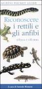 Riconoscere i rettili e gli anfibi d'Italia e d'Europa