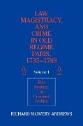 Law, Magistracy, and Crime in Old Regime Paris, 1735 1789