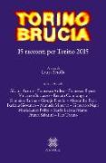 Torino brucia. 15 racconti per Torino 2015