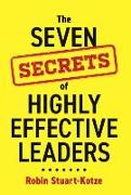 The Seven Secrets of Highly Effective Leaders