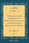 Verzeichniss der Sanskrit-und Prakrit-Handschriften der Königlichen Bibliothek zu Berlin, Vol. 2 (Classic Reprint)