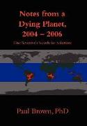 Notes from a Dying Planet, 2004-2006