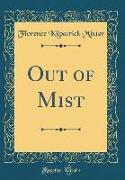 Out of Mist (Classic Reprint)
