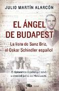El ángel de Budapest : la lista de Sanz Briz, el Oskar Schindler español