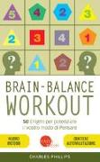 Brain-balance workout. 50 enigmi per potenziare il vostro modo di pensare