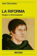 La riforma. Origini e affermazione