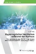 Hyperoxydative Ventilation während der Narkose