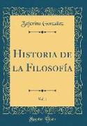 Historia de la Filosofía, Vol. 1 (Classic Reprint)