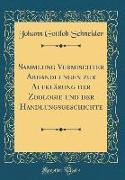 Sammlung Vermischter Abhandlungen zur Aufklärung der Zoologie und der Handlungsgeschichte (Classic Reprint)