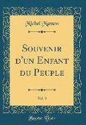 Souvenir d'un Enfant du Peuple, Vol. 3 (Classic Reprint)