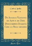 Di Audace Vescovo di Asti e di Due Documenti Inediti Che lo Riguardano (Classic Reprint)