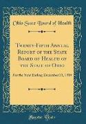 Twenty-Fifth Annual Report of the State Board of Health of the State of Ohio