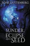 Sunder, Eclipse and Seed