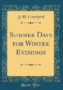 Summer Days for Winter Evenings (Classic Reprint)