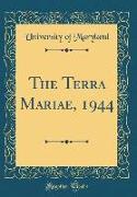 The Terra Mariae, 1944 (Classic Reprint)