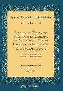 Recueil des Testamens Politiques du Cardinal de Richelieu, du Duc de Lorraine, de M. Colbert Et de M. De Louvois, Vol. 1 of 4