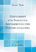 Zeitschrift für Induktive Abstammungs und Vererbungslehre (Classic Reprint)