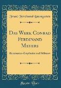 Das Werk Conrad Ferdinand Meyers: Renaissance-Empfinden Und Stilkunst (Classic Reprint)