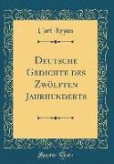 Deutsche Gedichte des Zwölften Jahrhunderts (Classic Reprint)