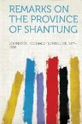 Remarks on the Province of Shantung