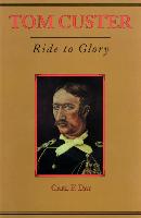 Tom Custer: Ride to Glory