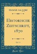 Historische Zeitschrift, 1870, Vol. 23 (Classic Reprint)