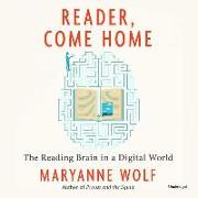 Reader, Come Home: The Reading Brain in a Digital World