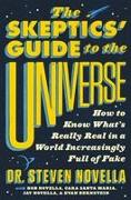 The Skeptics' Guide to the Universe: How to Know What's Really Real in a World Increasingly Full of Fake