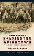 Remembering Kensington & Fishtown: Philadelphia's Riverward Neighborhoods