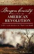 Bergen County Voices from the American Revolution: Soldiers and Residents in Their Own Words