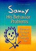 Sammy and His Behavior Problems: Stories and Strategies from a Teacher's Year