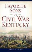 Favorite Sons of Civil War Kentucky