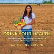 Drink Your Health: Volume 1