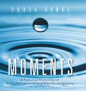 Moments: An Inspirational Devotional Journal: Stories and Words to Inspire, Confront, and Conquer Everyday Life Situation