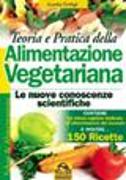 Alimentazione vegetariana. Teoria e pratica