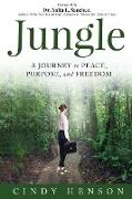 Jungle: A Journey to Peace Purpose and Freedom