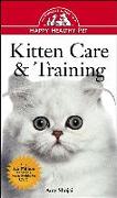 Kitten Care & Training: An Owner's Guide to a Happy Healthy Pet