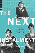 The Next Instalment: Serials, Sequels, and Adaptations of Nellie L. McClung, L.M. Montgomery, and Mazo de la Roche