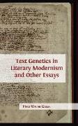 Text Genetics in Literary Modernism and Other Essays