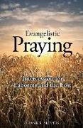 Evangelistic Praying: Intercession for Laborers and the Lost
