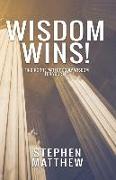 Wisdom Wins: Finding the Path of Godly Wisdom for Your Life
