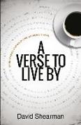 A Verse to Live by: 52 Devotional Studies of Life-Changing Truths