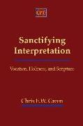 Sanctifying Interpretation: Vocation, Holiness, and Scripture