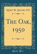 The Oak, 1950 (Classic Reprint)